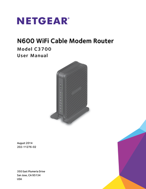 Page 1350 East Plumeria Drive
San Jose, CA 95134 
USAAugust 2014
202-11276-02
N600 WiFi Cable Modem Router
Model C3700
User Manual 