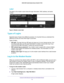 Page 15Connect to the Network and Access the Modem Router 15
 N600 WiFi Cable Modem Router Model C3700
Label
The label on the modem router shows the login information, MAC address, \
and serial 
number.
Figure 5. Modem router label
Types of Logins
Separate types of logins have different purposes. It is important that you understand the 
difference so that you know which login to use when. 
Types of logins: • ISP login. 
 The login that your ISP gave you logs you in to your Internet service. Your 
service...