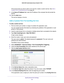 Page 85Specify Internet Port Settings 85
 N600 WiFi Cable Modem Router Model C3700
If the service that you want to add is not in the list, create a custom \
service. See 
Add a 
Custom Port Forwarding Service on page  85.
9.  In the Server IP 
 Address field, enter the IP address of the computer that will provide the 
service. 
10.  Click the  Add button.
The service displays in the list.
Add a Custom Port Forwarding Service
To add a custom service:
1.  Find out which port number or range of numbers the...