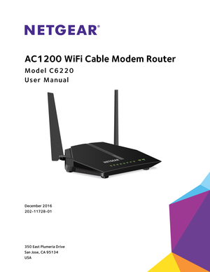 Page 1350 East Plumeria Drive
San Jose, CA 95134 
USADecember 2016
202-11728-01
AC1200 WiFi Cable Modem Router
Model C6220
User Manual 
