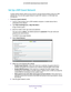 Page 59Specify Network Settings 59
 AC1200 WiFi Cable Modem Router Model C6220
Set Up a WiFi Guest Network
A guest network allows visitors at your home to use the Internet without\
 using your WiFi 
security key. You can add a guest network to each WiFi network: 2.4 GHz b/g/n and  
5.0 GHz a/n. 
To set up a guest network:
1. Launch a web browser from a WiFi-enabled computer or mobile device that \
is 
connected to the network.
2. T
ype  http://routerlogin.net  or http://192.168.0.1.
A login window opens.
3....