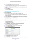 Page 87Specify Internet Port Settings 87
 AC1200 WiFi Cable Modem Router Model C6220
8. 
From the Service Name  menu, select the service name.
If the service that you want to add is not in the list, create a custom \
service. See  Add a 
Custom Port Forwarding Service on page  87.
9.  In the Server IP 
 Address field, enter the IP address of the computer that will provide the 
service. 
10.  Click the  Add button.
The service displays in the list.
Add a Custom Port Forwarding Service
To add a custom service:...