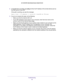 Page 99Troubleshooting 
99  AC1200 WiFi Cable Modem Router Model C6220
2. In the field that is provided, type ping and then the IP address of the remote device such as 
the DNS server of your ISP.
If the path is working, you see this message:
Reply from < IP address >: bytes=32 time=NN ms TTL=xxx
3. If you do not receive this reply, do the following:
•Make sure that the Internet LED is lit.
•If your ISP assigned a host name to your computer, enter that host name as the 
account name on the Internet Setup page....