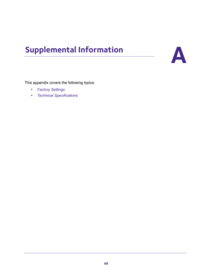 Page 8888
A
A.   Supplemental Information
This appendix covers the following topics: 
•Factory Settings 
•Technical Specifications  