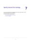 Page 7474
7
7.   Specify Internet Port Settings
You can use port forwarding and port triggering to set up rules for Internet traffic. You need 
networking knowledge to set up these features.
This chapter includes the following sections:
•Set Up Port Forwarding to a Local Server 
•Set Up Port Triggering  