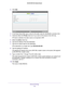 Page 123Advanced Settings 123
 D6200 WiFi DSL Modem Router
2. 
Click  Add.
3. In the Route Name field, type a name for this static route (for identif\
ication purposes only.) 
4.  (Optional) Select the Private check box if you want to limit access to the LAN only
 . 
If Private is selected, the static route is not reported in RIP. 
5.  Select the  Active check box.
6.  T
ype the IP address of the final destination. 
7. T
ype the IP subnet mask for this destination.
If the destination is a single host, type...