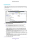 Page 36NETGEAR genie BASIC Settings 36
D6200 WiFi DSL Modem Router 
Guest Networks
Adding a guest network allows visitors at your home to use the Internet \
without using your 
wireless security key. You can add a guest network to each wireless network: 2.4 GHz b/g/n 
and 5.0 GHz a/n.
To set up a guest network:
1.  From the BASIC Home screen, select Guest Network.
 
2.  Configure the following settings:
Note: These settings display in separate sections of the screen to the 2.4 
GHz b/g/n and 5 GHz a/n bands.
•...