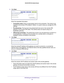 Page 44NETGEAR genie ADVANCED Home 44
D6200 WiFi DSL Modem Router 
2. 
Click  Next.
Enter the requested information:
•Connection name. Enter an appropriate name for the connection. 
 This name is not 
supplied to the remote VPN endpoint. Rather, it is used to help you manage the VPN 
settings.
• Pre-shared key . 
 The key has to be entered both here and on the remote VPN 
gateway or the remote VPN client. This method does not require using a CA 
(certificate authority).
• VPN tunnel connection. 
 The wizard has...