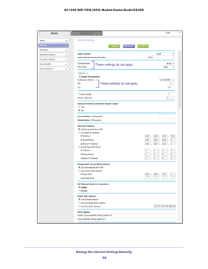 Page 68These settings do not apply.
These settings do not apply.
Manage the Internet Settings Manually 68
AC1600 WiFi VDSL/ADSL Modem Router Model D6400  