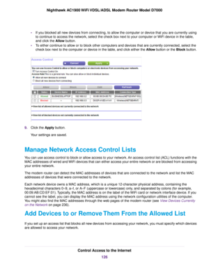 Page 126•
If you blocked all new devices from connecting, to allow the computer or device that you are currently using
to continue to access the network, select the check box next to your computer or WiFi device in the table,
and click the Allow button.
• To either continue to allow or to block other computers and devices that are currently connected, select the
check box next to the computer or device in the table, and click either the Allow button or the Block button. 9.
Click the 
Apply button.
Your settings...