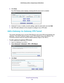 Page 105Virtual Private Networking 105
 N300 Wireless ADSL2+ Modem Router DGN2200v4
5. 
Click  Done. 
The VPN Policies screen displays, showing that the new tunnel is enabled\
:
6.  (Optional) To view or modify a tunnel’s settings, select its radio button and click  Edit. 
7.  Use VPN client software on the computer to configure it as a VPN client.\
 
Add a Gateway-to-Gateway VPN Tunnel
This section describes how to use the VPN Wizard to set up the VPN tunne\
l between two 
gateways. The LAN IP address ranges of...