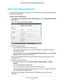 Page 115Virtual Private Networking 115
 N300 Wireless ADSL2+ Modem Router DGN2200v4
Add or Edit a Manual VPN Policy
A manual VPN policy requires all settings for the VPN tunnel to be manua\
lly entered at each 
end (both VPN endpoints). 
To add or edit a manual policy:
1.  Select  Advanced > 
 Advanced - VPN > VPN Policies and click the  Add Manual Policy 
radio button.
The VPN - Manual Policy screen displays.
2.  Specify the general settings:
• In the Policy Name field, enter a unique name.
This name is not...