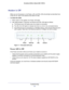 Page 66Troubleshooting66
Broadband ADSL2+ Modem DM111PSPv2 
Modem Is Off
When you turn the power on, the Power, LAN, and DSL LEDs should light as\
 described here. 
If they do not, refer to the sections that follow for help.
To check the LEDs:
1. 
When power is first applied, the Power LED lights.
2.  After approximately 10 seconds, the Ethernet and DSL LEDs light as follo\
ws:
a. The Etherent port LED lights when the modem is connected.
b.  The DSL link LED lights to indicate that there is a link to the...