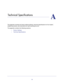 Page 7474
A
A.   Technical Specifications
This appendix includes the factory default settings, technical specifications for the modem, 
related documents, and instructions for wall-mounting the unit.
This appendix contains the following sections:
•     Factory Settings 
•     Technical Specifications  