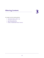 Page 2727
3
3.   Filtering Content
This chapter covers the following sections:
•View Denial of Service Attack Logs 
•Limit Internet Site Access 
•Allow Unrestricted Access 
•Enable or Disable Modem Router Features  