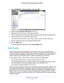 Page 52Specify Network Settings 52
AC750 Wireless Dual Band Gigabit Router R6050 
4. 
Select  ADVANCED > Advanced Setup > Dynamic DNS .
5. Select the  Use a Dynamic DNS Service  check box. 
6.  Select the URL of your Dynamic DNS service provider
 .
7.  T
ype the host name (or domain name) that your Dynamic DNS service provi\
der gave you.
8. T
ype the user name for your Dynamic DNS account. 
This name is the name that you use to log in to your account, not your h\
ost name.
9.  T
ype the password (or key) for...