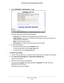 Page 88Manage Your Network 88
AC750 Wireless Dual Band Gigabit Router R6050 
4. 
Select  ADVANCED > Administration > Logs.
The Logs screen shows the following information:
• Source IP . 
 The IP address of the initiating device for this log entry.
• T
arget address . The name or IP address of the website or news group visited or to 
which access was attempted.
• Action. 
 The action that occurred.
• Date and time. 
 The date and time the log entry was recorded.
5.  Do any of the following:
• T
o refresh the log...