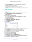 Page 101Manage Your Network 101
 AC1200 Smart WiFi Router with External Antennas
•
The  Gateway IP Address field specifies that all traffic for these addresses will be 
forwarded to the ISDN router at 192.168.1.100. 
• A metric value of 1 works because the ISDN router is on the LAN. 
• The  Private  check box is selected only as a precautionary security measure in case \
RIP 
is activated.
Set Up a Static Route
To set up a static route:
1.  Launch a web browser from a computer or wireless device that is...