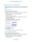 Page 104Manage Your Network 104
AC1200 Smart WiFi Router with External Antennas 
Manage the Router Configuration File
The configuration settings of the router are stored within the router in\
 a configuration file. You 
can back up (save) this file to your computer, restore it, or reset it to the factory default 
settings.
Back Up Settings
To back up the router’s configuration settings:
1. 
Launch a web browser from a computer or wireless device that is connecte\
d to the 
network.
2.  T
ype...