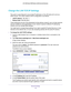 Page 112Network Settings 112
AC1200 Smart WiFi Router with External Antennas 
Change the LAN TCP/IP Settings
The router is preconfigured to use private IP addresses on the LAN side \
and to act as a 
DHCP server. The router’s default LAN IP configuration is as follows:
• LAN IP address. 192.168.1.1
• Subnet mask. 255.255.255.0
These addresses are part of the designated private address range for use\
 in private networks  and are suitable for most applications. If your network requires a dif
 ferent IP addressing...