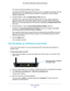 Page 127Network Settings 127
 AC1200 Smart WiFi Router with External Antennas
The Advanced Wireless Settings screen displays.
The Router’s PIN field displays the PIN that you use on a registrar (for example, \
from the 
Network Explorer on a V
 ista Windows computer) to configure the router’s wireless 
settings through WPS. 
5.  (Optional) Select or clear the  Enable Router
 ’s PIN check box.
The PIN function might temporarily be disabled when the router detects s\
uspicious  attempts to break into router
 ’s...