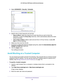 Page 58Control Access to the Internet 58
AC1200 Smart WiFi Router with External Antennas 
4. 
Select  ADVANCED > Security > Schedule .
5. Specify when to block keywords and services:
• Days to Block. Select the check box for each day that you want to block the 
keywords, or select the Every Day  check box, which automatically selects the check 
boxes for all days. 
• T
ime of Day to Block. Select a start and end time in 24-hour format, or select  All 
Day for 24-hour blocking. 
6.  Select your time zone from...