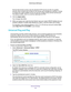 Page 107Advanced Settings 107
 R6250 Smart WiFi Router
Normal web browser access uses the standard HTTP service port 80. For gr\
eater 
security, enter a custom port number for the remote web management interface. Ch\
oose 
a number from 1024 to 65535, but do not use the number of any common ser\
vice port. 
The default is 8080, which is a common alternate for HTTP.
5.  Click the  Apply button.
Your changes take effect.
6.  When you access your router from the Internet, type your router’
 s WAN IP address into...