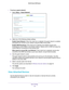 Page 26Basic Settings 26
R6250 Smart WiFi Router 
To set up a guest network:
1. 
Select  Basic >  Guest Network.
2. Select any of the following wireless settings:
Enable Guest Network. When this check box is selected, the guest network is enabled, 
and guests can connect to your network using the SSID of this profile.
Enable SSID Broadcast. If this check box is selected, the wireless access point 
broadcasts its name (SSID) to all wireless stations. Stations with no \
SSID can adopt the 
correct SSID for...