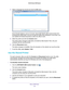 Page 59Share a USB Printer 59
 R6250 Smart WiFi Router
4. 
Select a language from the list and click the  OK button.
Some firewall software, such as Comodo, blocks NETGEAR USB Control Cente\
r from 
accessing the USB printer. If you do not see the USB printer displayed in the screen, you 
can disable the firewall temporarily to allow the utility to work.
5.  Select the printer and click the  Connect button.
The printer status changes to Manually connected by Mycomputer . Now
 , only your 
computer that can use...