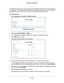 Page 71Security 71
 R6250 Smart WiFi Router
The Block Services screen lets you add and block specific Internet servi\
ces by computers on 
your network. This is called service blocking or port filtering. To add a service for blocking, 
first determine which port number or range of numbers the application us\
es. 
To block services:
1. 
Select 
Advanced > Security > Block Services .
2. Select either Per Schedule or  Always.
3.  If you selected Per Schedule, specify a time period in the Schedule scre\
en.
4....