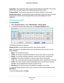 Page 85Administration 85
 R6250 Smart WiFi Router
Connection. This shows if the router is using a fixed IP address on the WAN. If the value is 
DHCP Client, the router obtains an IP address dynamically from the ISP
.
IP  Subnet Mask. 
 The IP subnet mask used by the Internet (WAN) port of the router. 
Domain Name Server . 
The Domain Name Server addresses used by the router. A Domain 
Name Server translates human-language URLs such as www.netgear.com into IP 
addresses.
Show Statistics Button
To view...