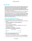 Page 104Advanced Settings 104
R6300v2 Smart WiFi Router 
Dynamic DNS
If your Internet service provider (ISP) gave you a permanently assigne\
d IP address, you can 
register a domain name and have that name linked with your IP address by\
 public Domain 
Name Servers (DNS). However, if your Internet account uses a dynamically assigned IP 
address, you do not know your IP address in advance, and the address can\
 change 
frequently. In this case, you can use a commercial Dynamic DNS service. This type of service...