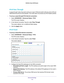 Page 114Advanced Settings 114
R6300v2 Smart WiFi Router 
IPv6 Pass Through
In pass-through mode, the router works as a Layer 2 Ethernet switch with\
 two ports (LAN and 
WAN Ethernet ports) for IPv6 packets. The router does not process any IPv6 header packets.
To set up a pass-through IPv6 Internet connection:
1. 
Select  ADV
 ANCED > Advanced Setup > IPv6.
The IPv6 screen displays.
2.  In the Internet Connection 
 Type list, select Pass Through.
The screen adjusts, but no additional fields display.
3.  Click...