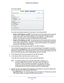 Page 117Advanced Settings 117
 R6300v2 Smart WiFi Router
The screen adjusts: 
The router automatically detects the information in the following fields\
:
• Router
’s IPv6 Address on WAN. This field shows the IPv6 address that is acquired 
for the router’s WAN (or Internet) interface. The number after the slash (/) is the 
length of the prefix, which is also indicated by the underline (_) und\
er the IPv6 
address. If no address is acquired, the field displays Not Available.
• Router
’s IPv6 Address on LAN. This...