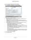 Page 53USB Storage 53
 R6300v2 Smart WiFi Router
To view or change the USB storage advanced settings:
1. 
Select  ADV
 ANCED > USB Storage >  Advanced Settings.
2.  Specify access to the USB storage device. 
• Network Device Name. 
 The default name is readyshare. This name is used to 
access the USB device connected to the router. 
• W
orkgroup. If you are using a Windows workgroup rather than a domain, the 
workgroup name is displayed here. The name works only in an operating system that 
supports NetBIOS,...