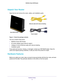 Page 8Hardware Setup 8
R6300v2 Smart WiFi Router 
Unpack Your Router
Open the box and remove the router, cables, and installation guide.
Ethernet cable with internal shielding
Smart WiFi Router  Power adapter
Figure 1. Check the package contents
Your box contains these items:
• R6300v2 Smart WiFi Router
• AC power adapter (plug varies by region)
• Category 5 (Cat 5) Ethernet cable with internal shielding
• Installation guide
If any parts are incorrect, missing, or damaged, contact your NETGEAR de\
aler. Keep...