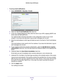 Page 85Security 85
 R6300v2 Smart WiFi Router
To set up email notifications:
1. 
Select  ADV
 ANCED > Security >  E-mail.
2.  Select the Turn E-mail Notification On  check box.
3.  In the 
Your Outgoing Mail Server field, enter the name of your ISP’s outgoing (SMTP) mail 
server (such as mail.myISP.com). 
You might be able to find this information in the configuration screen of\
 your email  program. If you leave this field blank, log and alert messages are not s\
ent.
4.  Enter the email address to which logs...