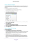 Page 98Advanced Settings 98
R6300v2 Smart WiFi Router 
Set Up a Wireless Schedule
You can use this feature to turn off the wireless signal from your router at times when you do 
not need a wireless connection. For example, you could turn it off for the weekend if you 
leave town.
To configure and enable the wireless schedule:
1.  Select  ADV
 ANCED > Advanced Setup > Wireless Settings.
The Advanced Wireless Settings screen displays.
2.  Click the  Add a new period button.
3. Use the drop-down lists, radio...