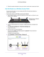 Page 128Specify Network Settings 128
AC1750
 Smart  WiFi Router 
4. Follow the onscreen instructions to set up your router in router mode or\
 access point mode.
Use the Router as a Wireless Access Point
You can set up the router to run as an access point (AP) on the same lo\
cal network as 
another router or gateway.
To set up the router as an AP after you set up your Internet:
1.  Use an Ethernet cable to connect the Internet port of this router to a L\
AN port on your 
existing router or gateway

.
Cable...