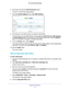 Page 51Optimize Performance 51
 AC1750
 Smart  WiFi Router
6. Scroll down and click the  Add Priority Rule button.
The QoS - Priority Rules page displays.
7.  From the Priority Category  menu, select MAC Address.
8. If the device is in the MAC Device List, select its radio button. 
The information from the MAC Device List populates the  QoS Policy for, MAC Address , 
and Device Name fields. If the device is not in the MAC Device List, click the  Refresh 
button. If it still does not display

, complete these...