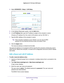 Page 112Specify Network Settings 112
Nighthawk AC1750
 Smart  WiFi Router 
4. Select  ADVANCED > Setup > LAN Setup .
5. In the Address Reservation section, click the  Add button. 
6.  In the IP Address field, type the IP address to assign to the computer or server
 . 
Choose an IP address from the router’s LAN subnet, such as 192.168.1.x. 
7.  T
ype the MAC address of the computer or server.
Tip:If the computer is already on your network, you can copy its MAC 
address from the 

Attached Devices screen and paste...