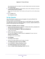 Page 129Specify Network Settings 
129  Nighthawk AC1750 Smart WiFi Router
You can leave the check box cleared if you prefer wireless clients to be able to associate 
with the base stations.
9. In the Repeater MAC Address 1 through 4 fields, enter the MAC addresses for the access 
points that should function as repeaters.
If your router is the base station, it can function as the “parent” for up to four other access 
points.
10. Click the Apply button. 
Your changes are saved.
Set Up a Repeater
Use a wired...