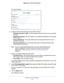 Page 34Specify Your Internet Settings 34
Nighthawk AC1750
 Smart  WiFi Router 
The screen adjusts:
6. Configure the fixed IPv6 addresses for the WAN connection:
• IPv6 Address/Prefix 
 Length. The IPv6 address and prefix length of the router WAN 
interface.
• Default IPv6 Gateway . 
 The IPv6 address of the default IPv6 gateway for the router’s 
WAN interface.
• Primary DNS Server . 
 The primary DNS server that resolves IPv6 domain name 
records for the router.
• Secondary DNS Server . 
 The secondary DNS...