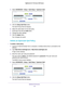 Page 49Optimize Performance 49
 Nighthawk AC1750
 Smart WiFi Router
4. Select  ADVANCED > Setup > QoS Setup > Upstream QoS.
5. Click the  Setup QoS Rule button.
The QoS Priority Rule list displays.
6.  Select the radio button for the QoS policy
 .
7.  Scroll down and click the  Edit button.
8.  Change the policy settings.
9.  Click the  Apply button.
Your changes are saved.
Delete an Upstream QoS Policy
To delete a QoS policy:
1.  Launch an Internet browser from a computer or wireless device that is co\...