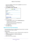 Page 62Control Access to the Internet 62
Nighthawk AC1750
 Smart  WiFi Router 
The user name is  admin. The default password is password . The user name and 
password are case-sensitive.
The BASIC Home screen displays.
4.  Select  ADV
 ANCED > Security >  Block Sites.
5.  Do one of the following:
• T
o delete a single word, select it and click the Delete Keyword button.
The keyword is removed from the list.
• T
o delete all keywords on the list, click the Clear List button.
All keywords are removed from the...