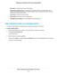 Page 105•
Share Name. The default share name is USB_Storage.
• Read Access and Write Access
. The permissions and access controls on the network folder. All–no
password (the default) allows all users to access the network folder. The password for admin is the same
one that you use to log in to the 
router.
• Folder Name. Full path of the network folder.
• V

olume Name. Volume name from the storage device.
• T

otal Space and Free Space
. The current utilization of the storage device.
Add a Network Folder on a...