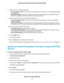 Page 298.
Select an Internet IP Address radio button:
•Get Dynamically from ISP. Your ISP uses DHCP to assign your IP address. Your ISP automatically assigns
these addresses.
• Use Static IP Address. Enter the IP address, IP subnet mask, and the gateway IP address that your ISP
assigned.
The gateway is the ISP router to which your 
router connects.
9. Select a Domain Name Server (DNS) Address radio button:
•Get Automatically from ISP. Your ISP uses DHCP to assign your DNS servers. Your ISP automatically
assigns...