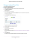 Page 87Change an Outbound Firewall Rule
You can change an existing outbound firewall rule.
To change an outbound firewall rule: 1.
Launch a web browser from a computer or WiFi device that is connected to the network.
2. Enter http://www.routerlogin.net.
A login window opens.
3. Enter the router user name and password.
The user name is admin. The default password is password. The user name and password are case-sensitive.
The BASIC Home page displays.
4. Select 
ADVANCED > Security > Block Services. The previous...