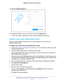 Page 93Manage Dynamic DNS and Access Storage Devices Through the Internet 93
 Nighthawk AC1900
 Smart WiFi Router
10. Click the  Create Account  link. 
11. Complete the fields to set up your account, and click the  Create button.
You are now ready to register your router with your ReadyCLOUD account.
Register Your Router With ReadyCLOUD
After you create a ReadyCLOUD account, you must register your router wit\
h your  ReadyCLOUD account. 
To register your router with your ReadyCLOUD account:
1.  V
isit...