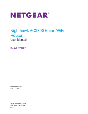 Page 1Nighthawk AC2300 Smart WiFi
Router
User Manual
Model R7000P
December 2016
202-11702-01
350 E. Plumeria Drive
San Jose, CA 95134
USA 